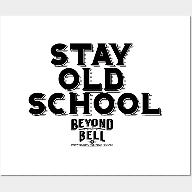 Stay Old School Wall Art by BTBcast